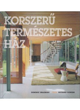 Dominic Bradbury - Korszerű természetes ház Dominic Bradbury - Korszerű természetes ház, Budapest 2011 antikvár könyv