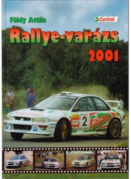 Földy Attila - Rallye-varázs 2001 Földy Attila - Rallye-varázs 2001, Budapest 2001 antikvár könyv