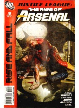 J.T. Krul, Borges, Geraldo, Sharpe, Kevin, Arino, Sergio - Justice League: The Rise of Arsenal 3. J.T. Krul, Borges, Geraldo, Sharpe, Kevin, Arino, Sergio - Justice League: The Rise of Arsenal 3., 2010 antikvár könyv