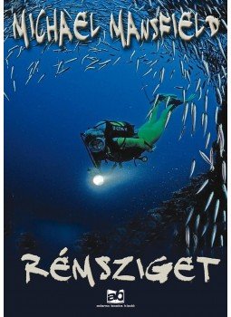 Michael Mansfield - Rémsziget Michael Mansfield - Rémsziget, Budapest 2016 antikvár könyv
