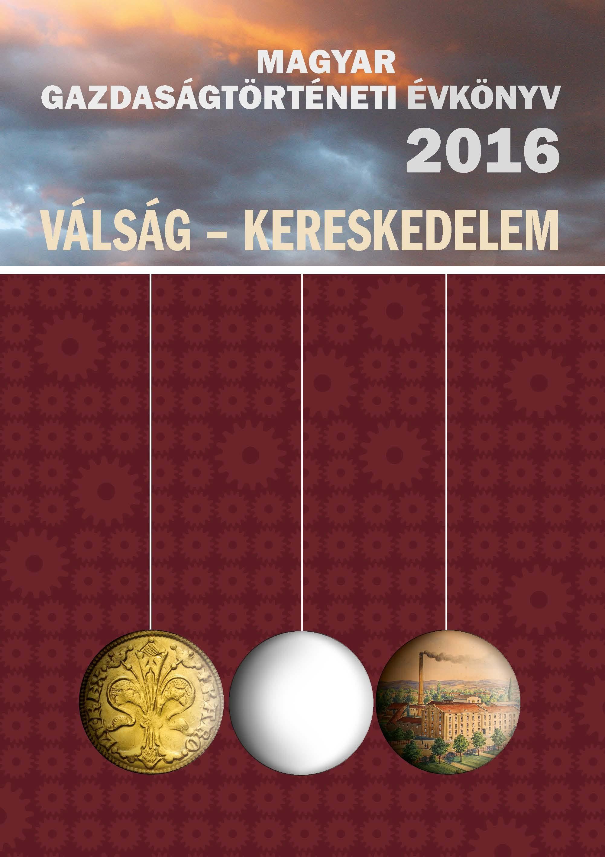  - Magyar Gazdaságtörténeti Évkönyv 2016, null 2016 antikvár könyv