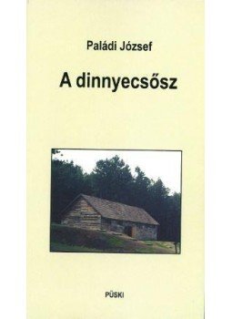 Paládi József - A dinnyecsősz Paládi József - A dinnyecsősz, Budapest 2016 antikvár könyv