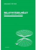 Hraskó Péter - Relativitáselmélet - Bővített, javított kiadás