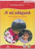 Dr. Mester Miklósné - A mi világunk