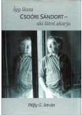 Pálfy G. István - Így lássa Csoóri Sándort, aki látni akarja