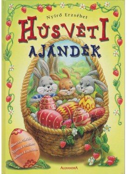 Nyírő Erzsébet - Húsvéti ajándék Nyírő Erzsébet - Húsvéti ajándék, Pécs 2013 antikvár könyv