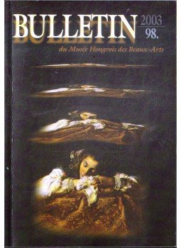 Csornay Boldizsár, Varga Ágota, Zakariás János - Bulletin du Musée Hongrois des Beaux-Arts 98.,  2003 antikvár könyv