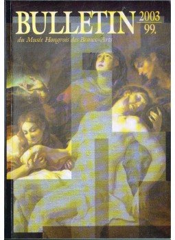 Csornay Boldizsár, Varga Ágota, Zakariás János - Bulletin du Musée Hongrois des Beaux-Arts 99.,  2003 antikvár könyv
