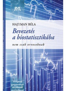 Hajtman Béla - Bevezetés a biostatisztikába - Nem csak orvosoknak Hajtman Béla - Bevezetés a biostatisztikába - Nem csak orvosoknak, null 2016 antikvár könyv