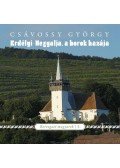 Csávossy György - Erdélyi-hegyalja, a borok hazája