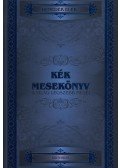 Benedek Elek - Kék mesekönyv - A világ legszebb meséiből