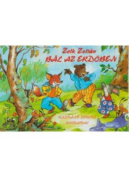 Zelk Zoltán - Bál az erdőben Zelk Zoltán - Bál az erdőben, null 2001 antikvár könyv