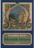 Komjáthy István - Mondák könyve