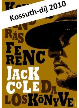 Kovács András Ferenc - Jack Cole daloskönyve Kovács András Ferenc - Jack Cole daloskönyve, null 2010 antikvár könyv