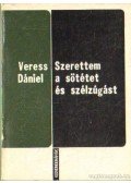 Veress Dániel - Szerettem a sötétet és a szélzúgást