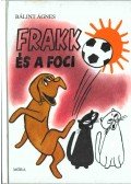 Bálint Ágnes - Frakk és a foci