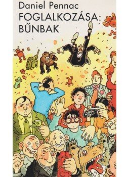 Daniel Pennac - Foglalkozása: bűnbak, Budapest 1999 antikvár könyv