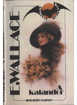 Edgar Wallace - A kalandor Edgar Wallace - A kalandor, Budapest 1982 antikvár könyv