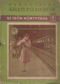Rab Gusztáv - Keleti pályaudvar