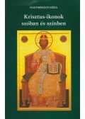 Nagymihályi Géza - Krisztus-ikonok szóban és színben