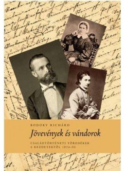  - Jövevények és vándorok - Családtörténeti töredékek a kezdetektől 1870-ig, null 2016 antikvár könyv