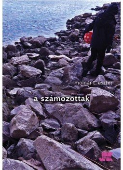 Molnár T. Eszter - A számozottak Molnár T. Eszter - A számozottak, Budapest 2016 antikvár könyv