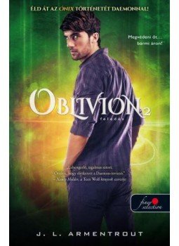 Jennifer Armentrout - Oblivion 2. - Feledés (Luxen Daemonnal) Jennifer Armentrout - Oblivion 2. - Feledés (Luxen Daemonnal), null 2016 antikvár könyv