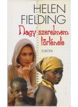 Helen Fielding - Nagy szerelmem története Helen Fielding - Nagy szerelmem története, Budapest 2002 antikvár könyv