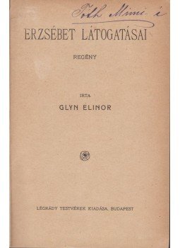 Glyn, Elinor - Erzsébet látogatásai, Budapest 0 antikvár könyv