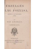 Fáy András - Érzelgés és világ folyása.