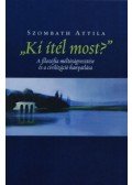 Szombath Attila - Ki ítél most? - A filozófia méltóságvesztése és a civilizáció hanyatlása