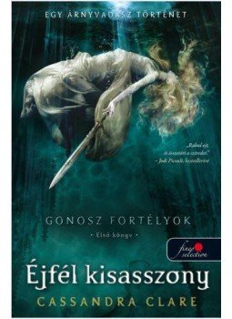 Cassandra Clare - Éjfél kisasszony Cassandra Clare - Éjfél kisasszony, Szeged 2016 antikvár könyv