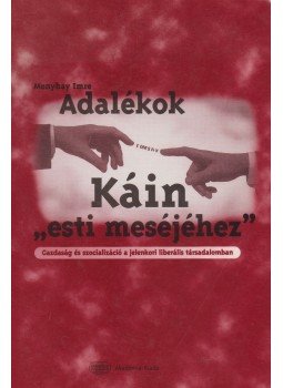 Menyhay Imre - Adalékok Káin „esti meséjéhez” (dedikált) Menyhay Imre - Adalékok Káin „esti meséjéhez” (dedikált), Budapest 1998 antikvár könyv