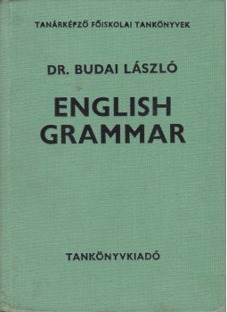 Dr. Budai László - English Grammar Dr. Budai László - English Grammar, Budapest 1990 antikvár könyv