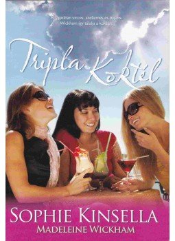 Sophie Kinsella - Tripla koktél Sophie Kinsella - Tripla koktél, Budapest 2000 antikvár könyv