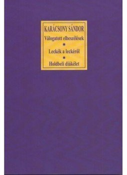 Karácsony Sándor - Válogatott elbeszélések - Leckék a leckéről - Holdbeli diákélet, null 2016 antikvár könyv
