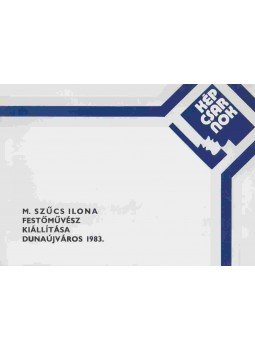  - M. Szűcs Ilona festőművész kiállítása (meghívó),  1983 antikvár könyv
