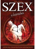 Soóky Andrea - Hol van a szex a kézírásban - Szexuál-grafológiai kézikönyv