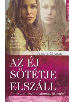 Maison, Syndie - Az éj sötétje elszáll Maison, Syndie - Az éj sötétje elszáll, Kistarcsa 2014 antikvár könyv