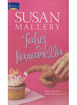 Susan Mallery - Fahéj és karamella Susan Mallery - Fahéj és karamella, Budapest 2012 antikvár könyv