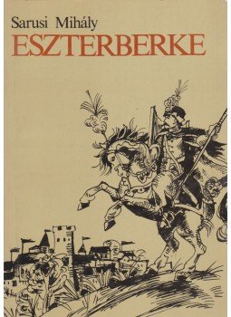 Sarusi Mihály - Eszterberke Sarusi Mihály - Eszterberke, Budapest 1993 antikvár könyv