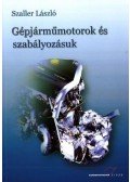 SZALLER LÁSZLÓ - Gépjárműmotorok és szabályozásuk