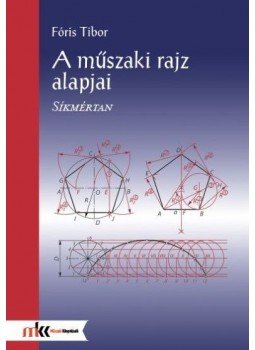 Fóris Tibor - TM-11012/1 A MűSZAKI RAJZ ALAPJAI - SÍKMÉRTAN, null 0 antikvár könyv