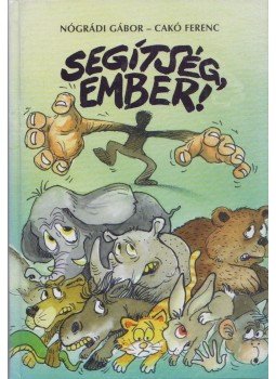 Nógrádi Gábor - Segítség, Ember! Nógrádi Gábor - Segítség, Ember!, Budapest 2004 antikvár könyv