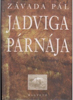 Závada Pál - Jadviga párnája Závada Pál - Jadviga párnája, Budapest 2000 antikvár könyv