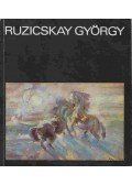 Solymár István,Katona László,Bökönyi Sándorné - Ruzicskay György festőművész gyűjteményes kiállítása