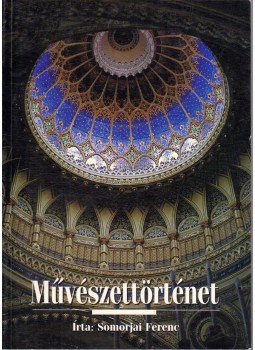 Somorjai Ferenc - Művészettörténet Somorjai Ferenc - Művészettörténet, Budapest 2002 antikvár könyv