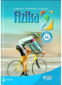 Mező Tamás, Molnár Miklós, Nagy Anett - Fizika 9. Mező Tamás, Molnár Miklós, Nagy Anett - Fizika 9., Szeged 2013 antikvár könyv