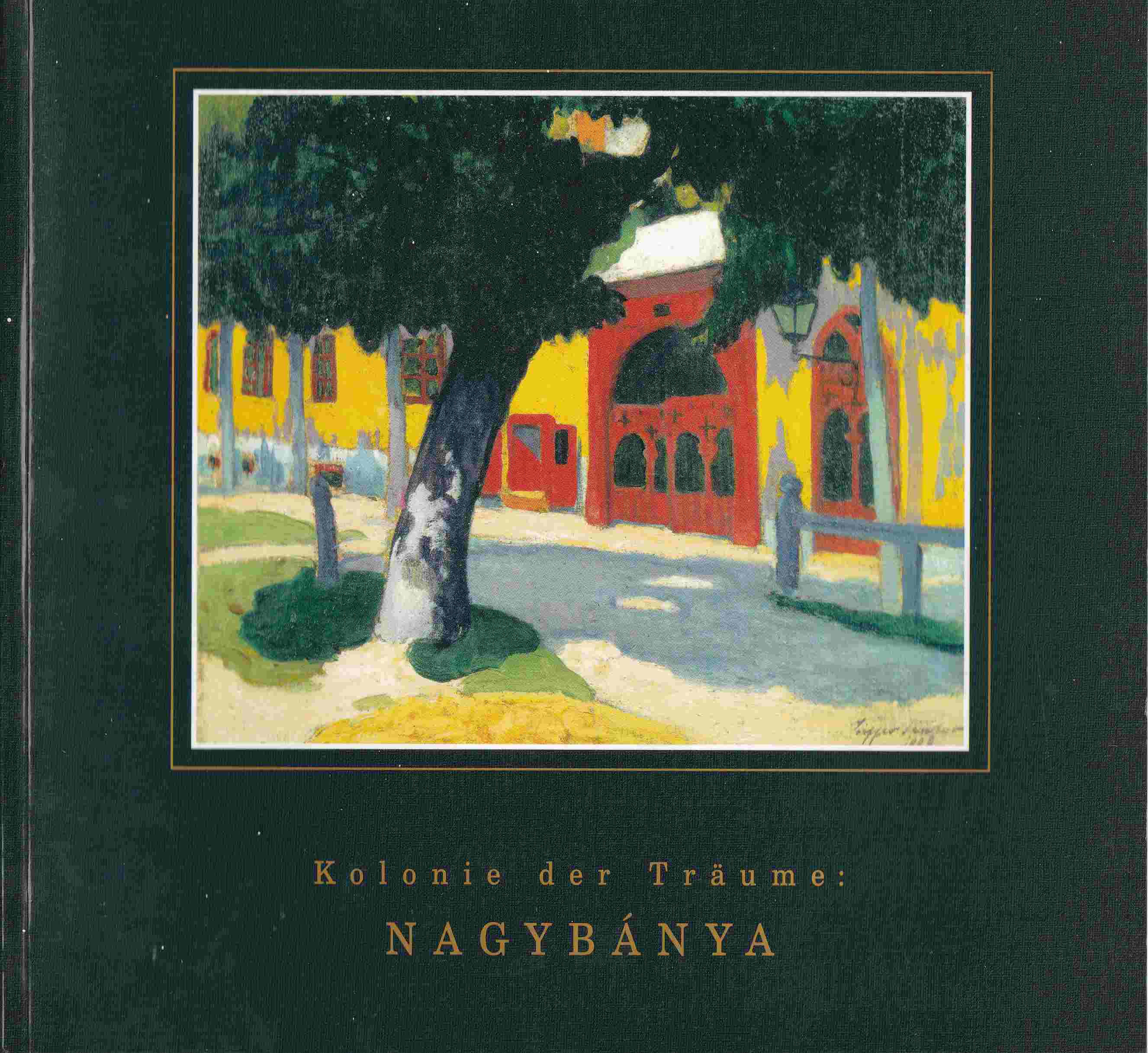 Judit Boros,Márton Méhes - Kolonie der Träume: Nagybánya