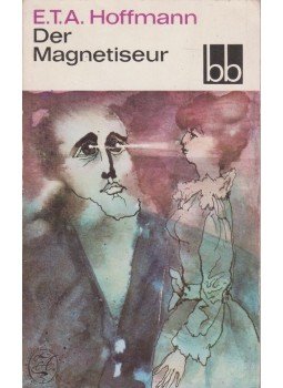 Hoffmann, Ernst Theodor Amadesus - Der Magnetiseur Hoffmann, Ernst Theodor Amadesus - Der Magnetiseur, 1987 antikvár könyv